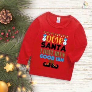 My First Christmas T-Shirt | Dear Santa I’ve Been Good-ish Funny Baby Tee | Full Sleeve Christmas Outfit for Boys & Girls – Babywish