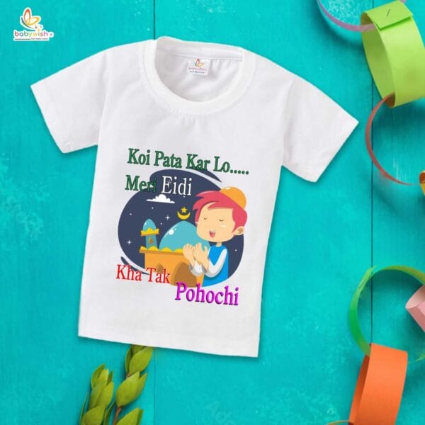 Eid T-shirt for Kids Unisex Ramadan Topwear Outfit Printed Half Sleeve Tshirt Dress for Boy n Girl "Koi Pata Kar Lo Meri Eidi Kha Tak Pahochi " - Image 2