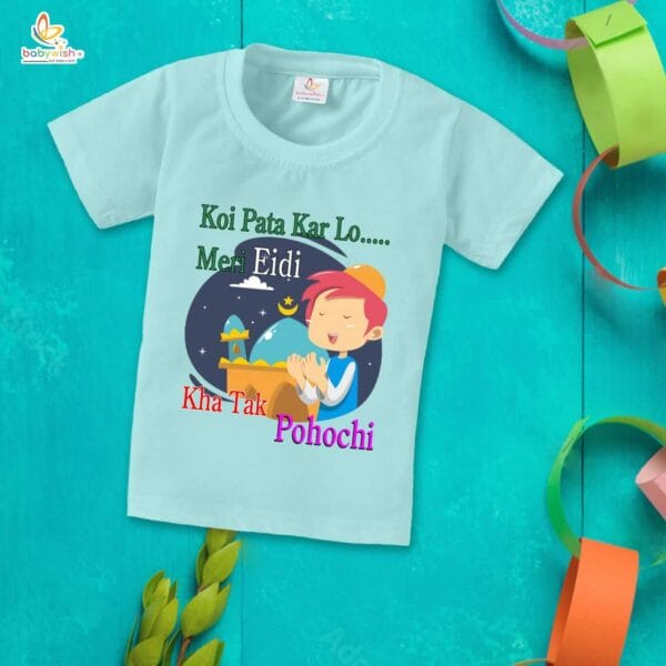 Eid T-shirt for Kids Unisex Ramadan Topwear Outfit Printed Half Sleeve Tshirt Dress for Boy n Girl "Koi Pata Kar Lo Meri Eidi Kha Tak Pahochi " - Image 3