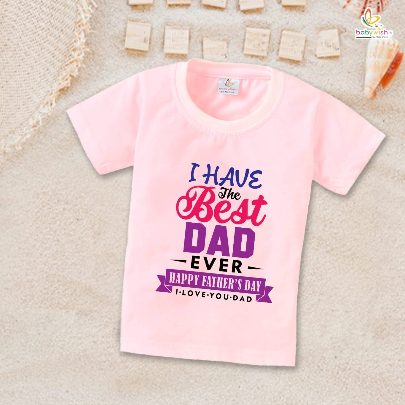 Father's Day Special T-Shirt for Boy’s and Girl’s Half Sleeve Topwear for Unisex Kids | I Have The Best Dad Ever |