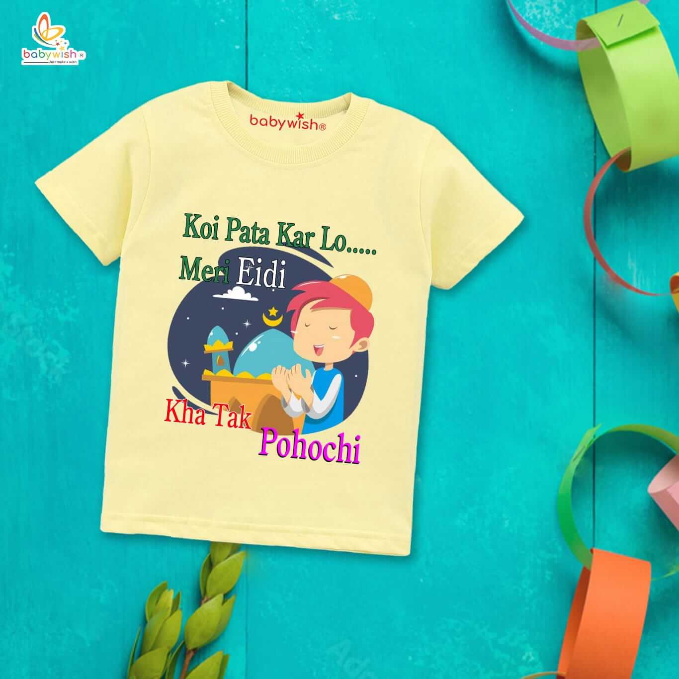 Eid T-shirt for Kids Unisex Ramadan Topwear Outfit Printed Half Sleeve Tshirt Dress for Boy n Girl "Koi Pata Kar Lo Meri Eidi Kha Tak Pahochi "