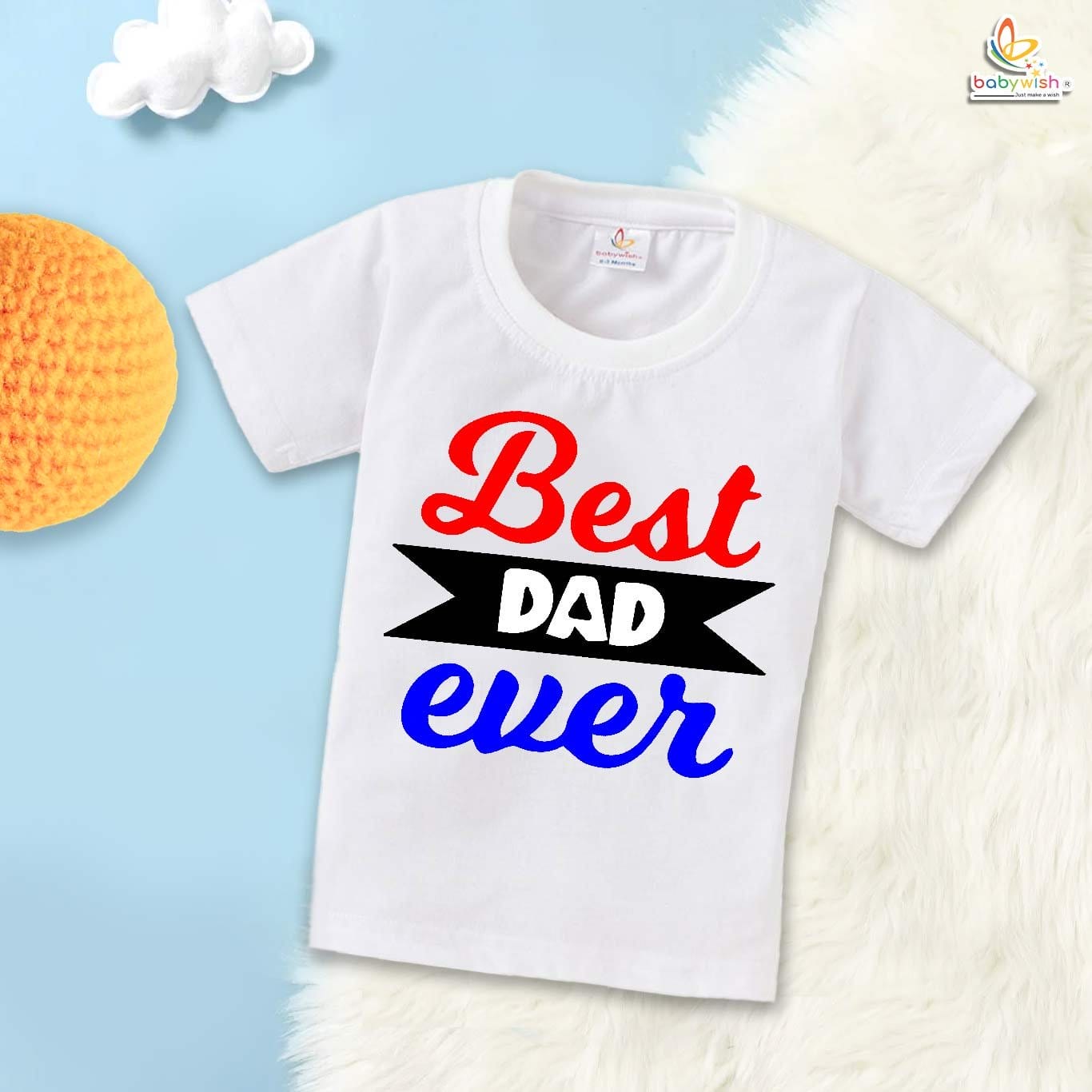 Babywish Father T-shirt My Father T-shirt Best Dad Ever