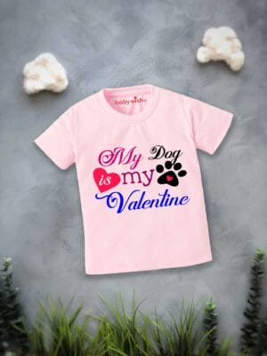 Valentine Day T-shirt for Kids Unisex Valentine Topwear Outfit Printed Half Sleeve Tshirt Dress for Boy n Girl "My Dog is my Valentine"