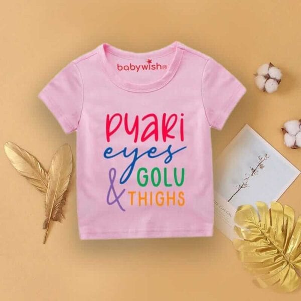 Printable Family T-shirt for Kids Clothes Unisex Newborn Topwear Outfit Cotton Tshirt Half Sleeve Round Neck Dress for Boy n Girl "Pyaari Eyes & Golu Thighs" - Image 2