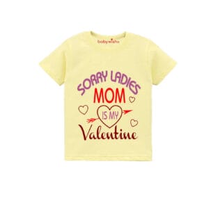 Valentine Day T-shirt for Kids Unisex Valentine Topwear Outfit Printed Half Sleeve Tshirt Dress for Boy n Girl "Sorry Ladies Mom is my Valentine"