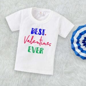 Valentine Day T-shirt for Kids Unisex Valentine Topwear Outfit Printed Half Sleeve Tshirt Dress for Boy n Girl "Best Valentine Ever"