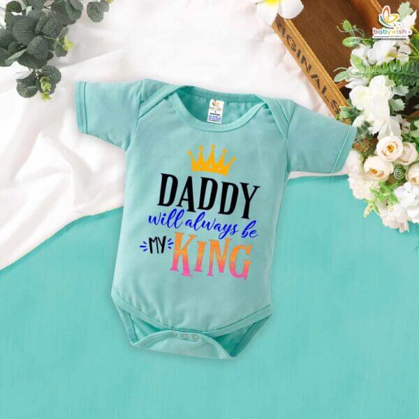Daddy Will Always Be My King – Adorable Baby Romper for Fathers | Cute Newborn Bodysuit for Dad Bonding | Babywish - Image 2