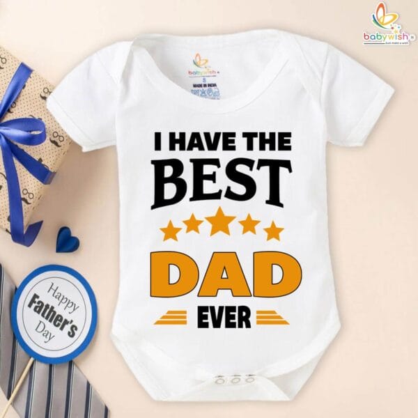 I Have the Best Dad Ever baby romper – Father’s Day gift for dad by Babywish