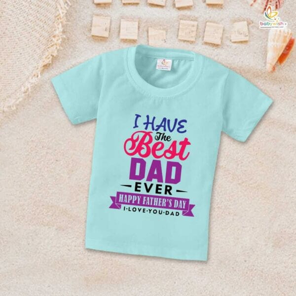Father's Day Special T-Shirt for Boy’s and Girl’s Half Sleeve Topwear for Unisex Kids | I Have The Best Dad Ever | - Image 2