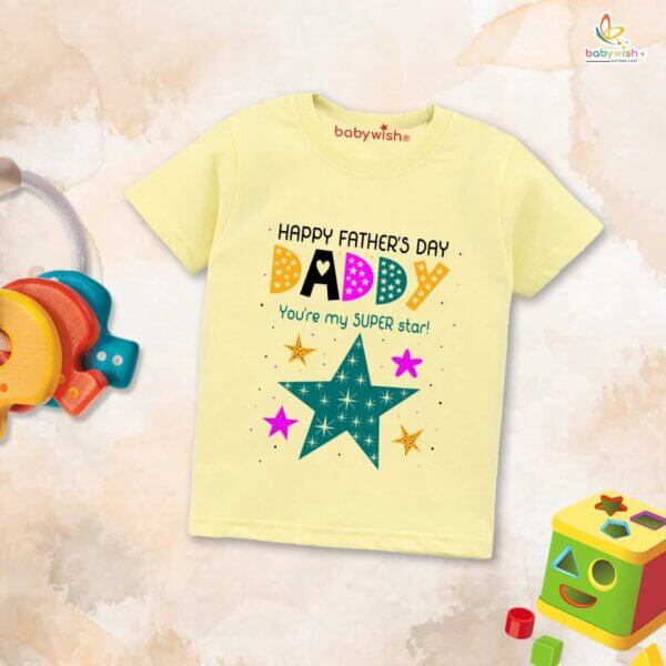 Daddy You’re My Superstar T-Shirt for Kids – Father’s Day Special Half Sleeve Unisex Topwear for Boys & Girls | Perfect Gift to Celebrate Dad | Babywish - Image 4