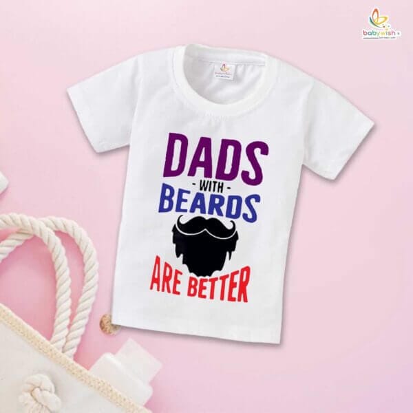 Father's Day Special T-Shirt for Boy’s and Girl’s Half Sleeve Topwear for Unisex Kids | Dads With Beards Are Better |