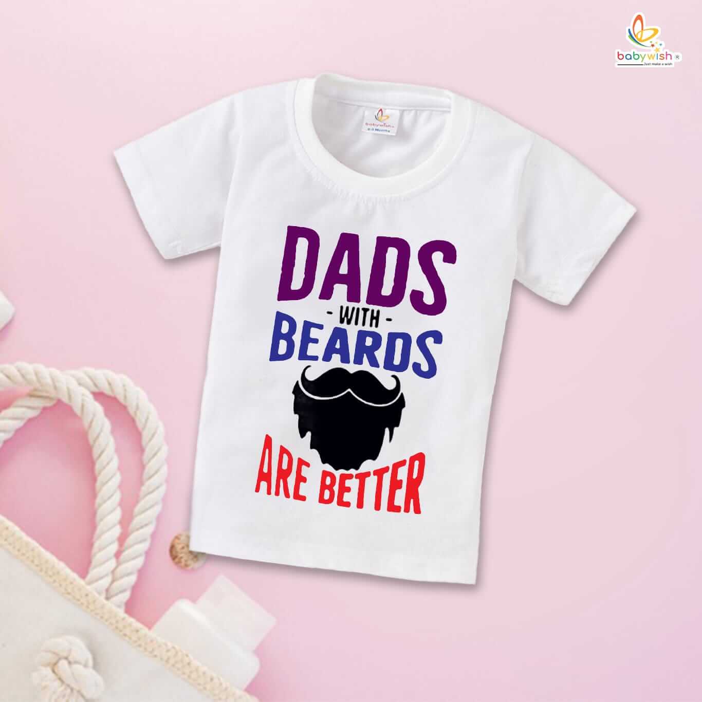 Dads With Beards Are Better T-Shirt for Kids – Father’s Day Special Half Sleeve Unisex Topwear for Boys & Girls | Fun Gift for Dad | Babywish