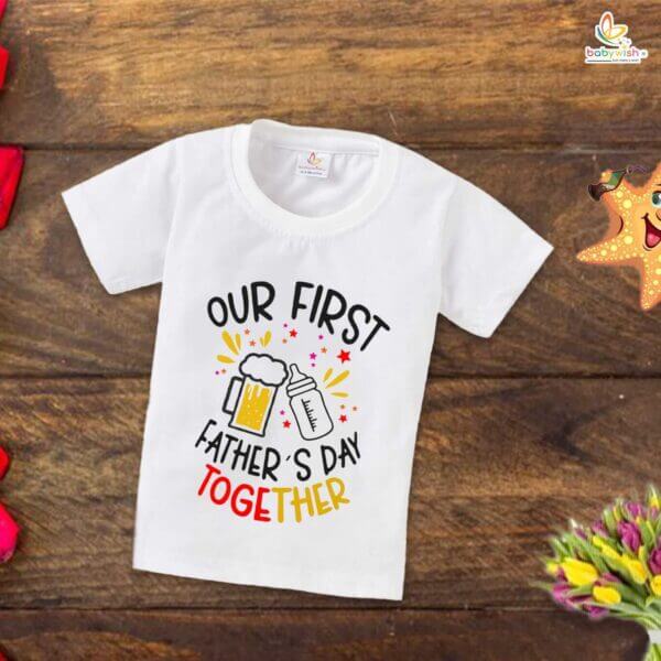 Father's Day Special T-Shirt for Boy’s and Girl’s Half Sleeve Topwear for Unisex Kids | Our First Father Day Together | - Image 2