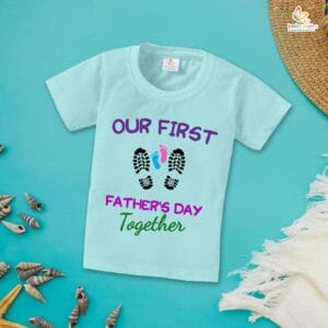 Father's Day Special T-Shirt for Boy’s and Girl’s Half Sleeve Topwear for Unisex Kids | Our First Father's Day Together |
