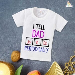 Father's Day Special T-Shirt for Boy’s and Girl’s Half Sleeve Topwear for Unisex Kids | I Tell Dad Jokes Periodically |
