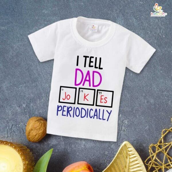 Father's Day Special T-Shirt for Boy’s and Girl’s Half Sleeve Topwear for Unisex Kids | I Tell Dad Jokes Periodically |