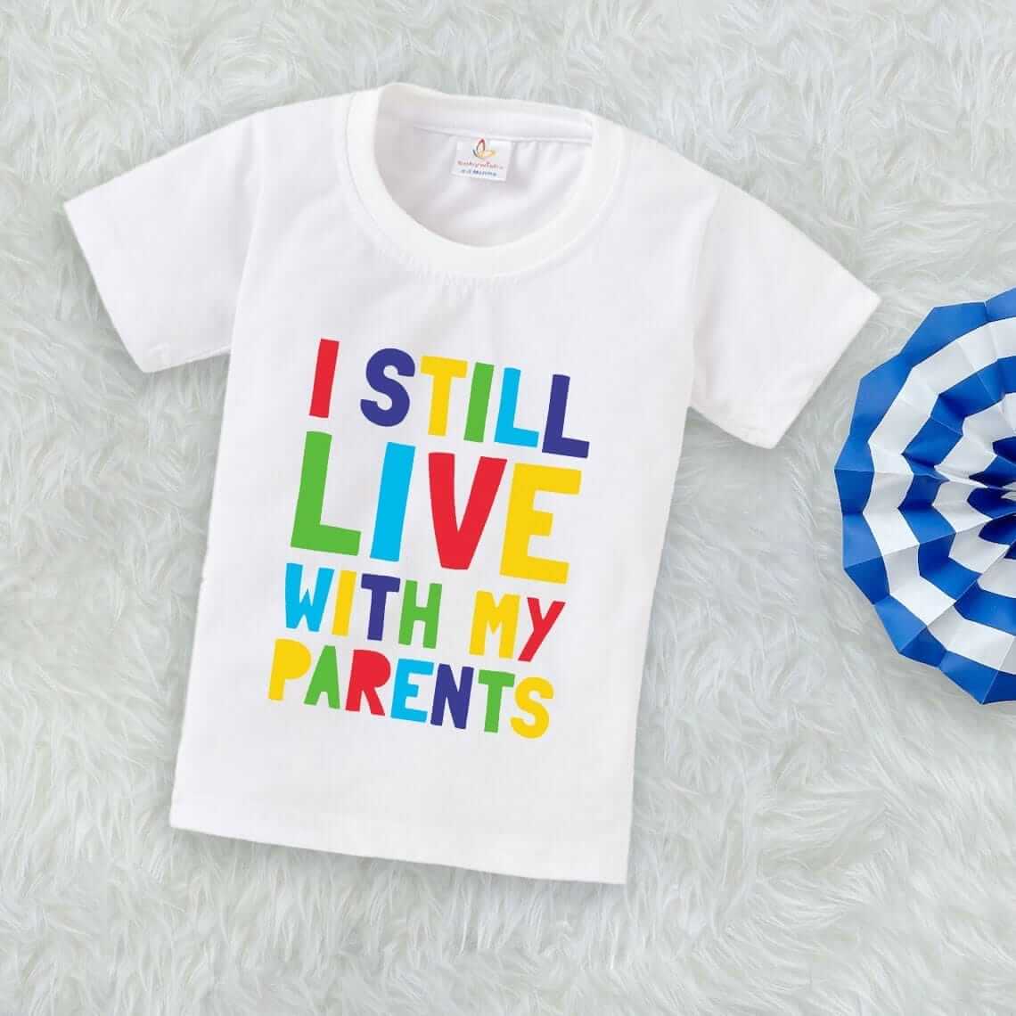 Printable Family T-shirt for Kids Clothes Unisex Newborn Topwear Outfit Cotton Tshirt Half Sleeve Round Neck Dress for Boy n Girl "Still Live With Parents"