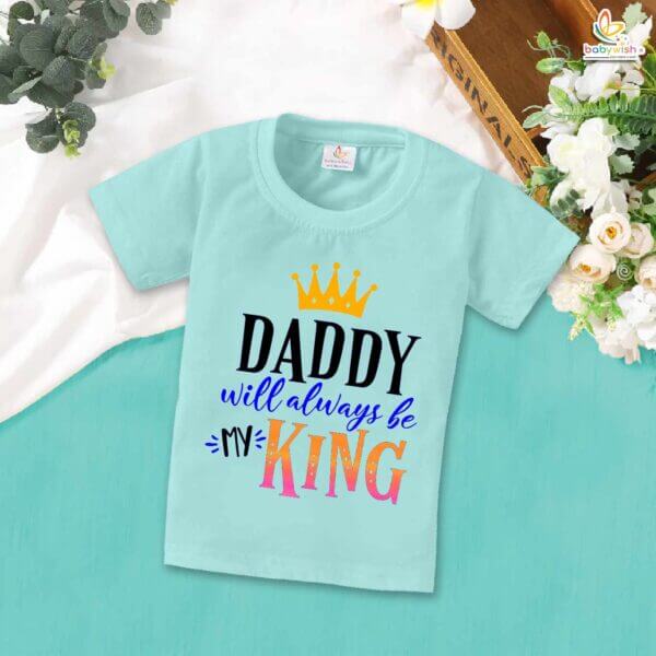Daddy Will Always Be My King – Father T-shirt for Proud Dads | Heartwarming Dad & Baby Bonding Gift | Babywish - Image 2