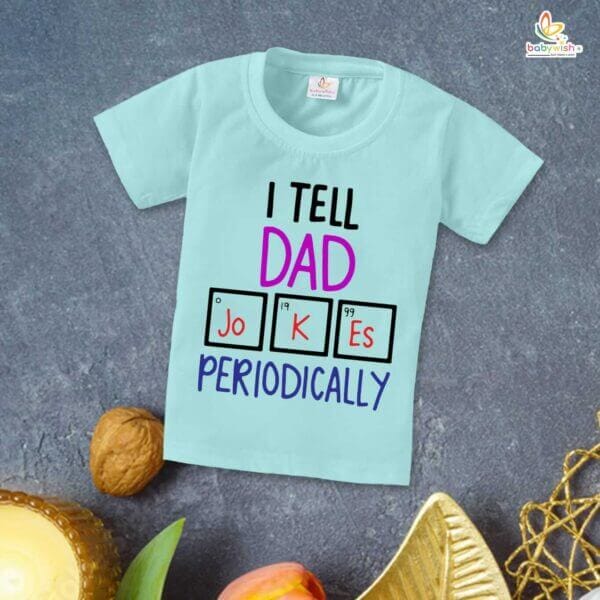 Father's Day Special T-Shirt for Boy’s and Girl’s Half Sleeve Topwear for Unisex Kids | I Tell Dad Jokes Periodically | - Image 2